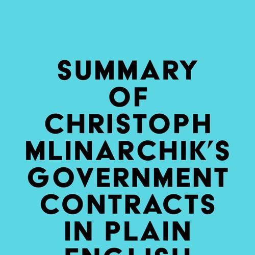 Summary of Christoph Mlinarchik's Government Contracts in Plain English