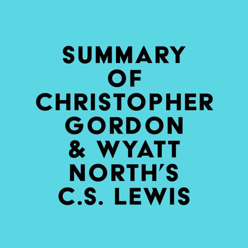 Summary of Christopher Gordon & Wyatt North's C.S. Lewis