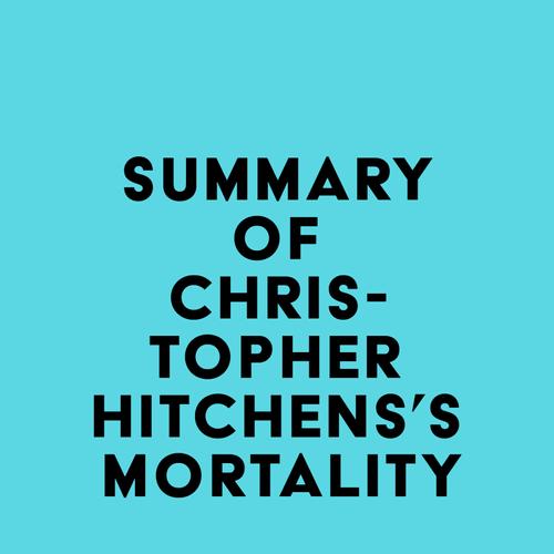 Summary of Christopher Hitchens's Mortality