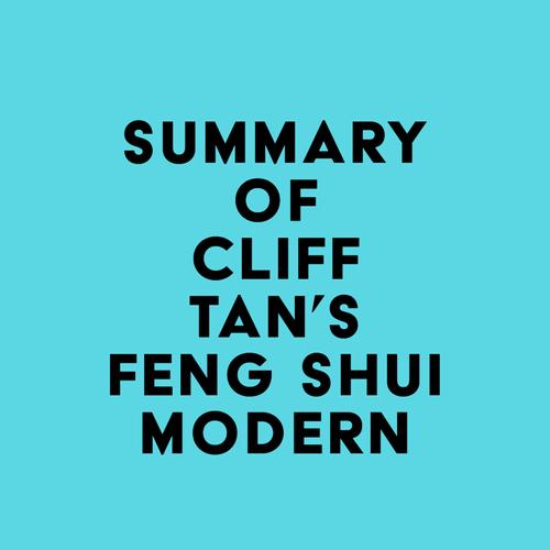 Summary of Cliff Tan's Feng Shui Modern