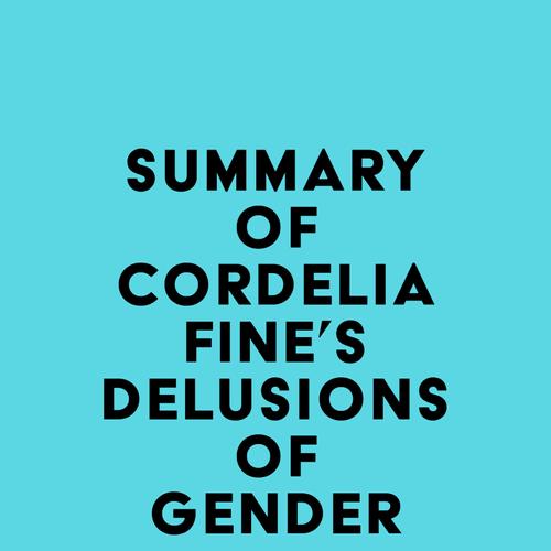 Summary of Cordelia Fine's Delusions of Gender