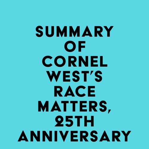 Summary of Cornel West's Race Matters, 25th Anniversary