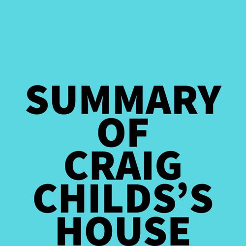 Summary of Craig Childs's House of Rain