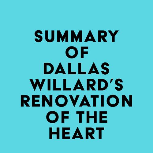 Summary of Dallas Willard's Renovation of the Heart