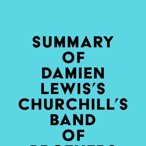 Summary of Damien Lewis's Churchill's Band of Brothers