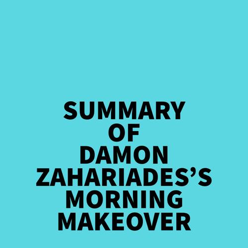 Summary of Damon Zahariades's Morning Makeover