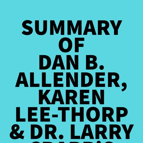 Summary of Dan B. Allender, Karen Lee-Thorp & Dr. Larry Crabb's The Wounded Heart