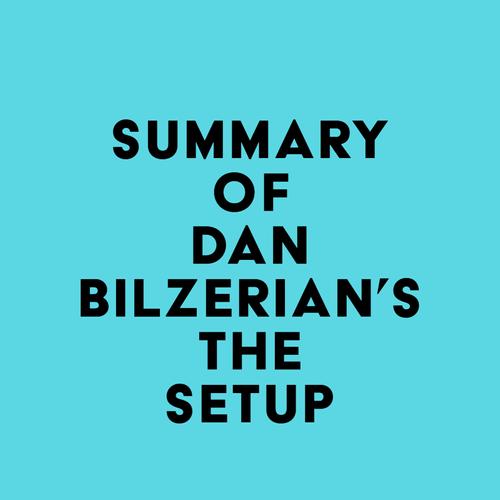 Summary of Dan Bilzerian's The Setup