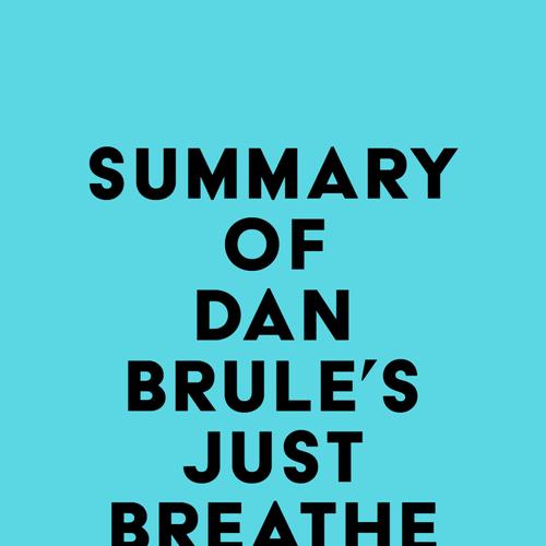 Summary of Dan Brule's Just Breathe