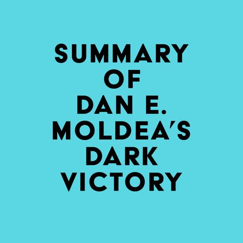 Summary of Dan E. Moldea's Dark Victory