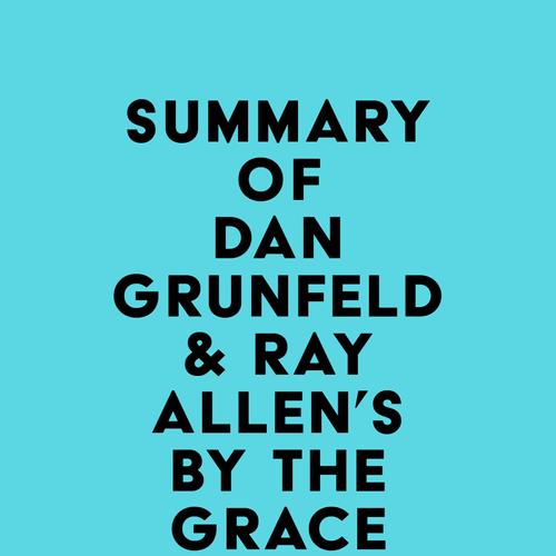 Summary of Dan Grunfeld & Ray Allen's By the Grace of the Game