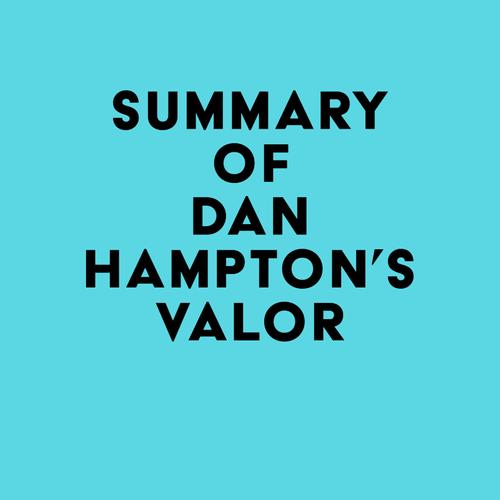 Summary of Dan Hampton's Valor