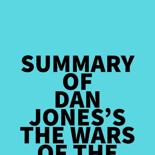 Summary of Dan Jones's The Wars of the Roses