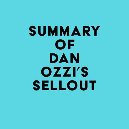 Summary of Dan Ozzi's Sellout