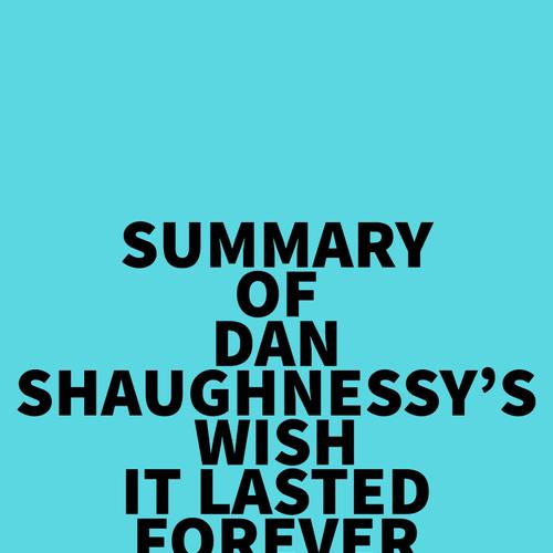 Summary of Dan Shaughnessy's Wish It Lasted Forever