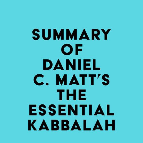 Summary of Daniel C. Matt's The Essential Kabbalah