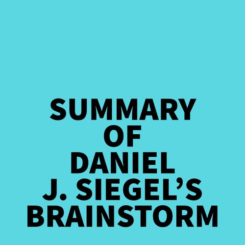 Summary of Daniel J. Siegel's Brainstorm