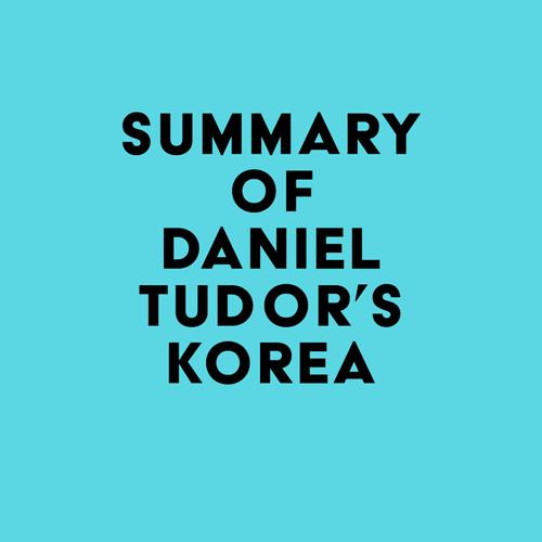 Summary of Daniel Tudor's Korea