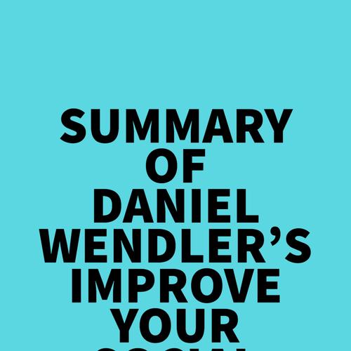 Summary of Daniel Wendler's Improve Your Social Skills