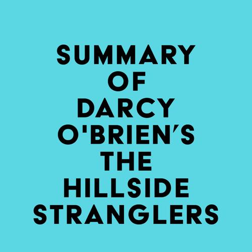 Summary of Darcy O'Brien's The Hillside Stranglers