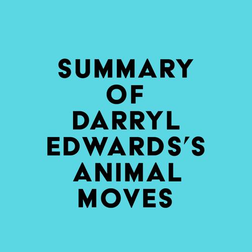 Summary of Darryl Edwards's Animal Moves