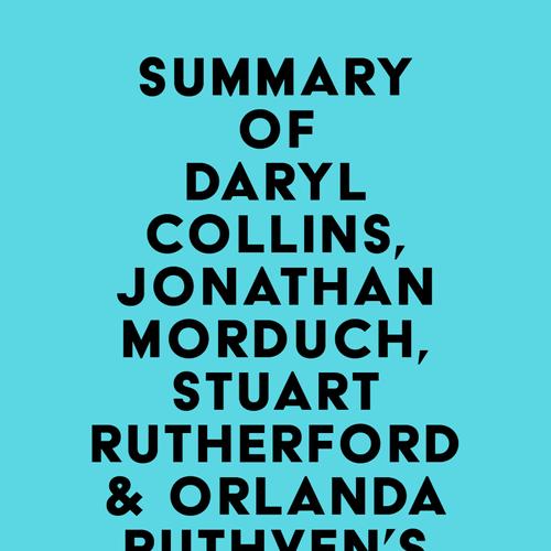 Summary of Daryl Collins, Jonathan Morduch, Stuart Rutherford & Orlanda Ruthven's Portfolios of the Poor