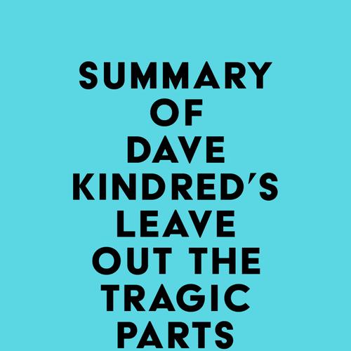 Summary of Dave Kindred's Leave Out the Tragic Parts