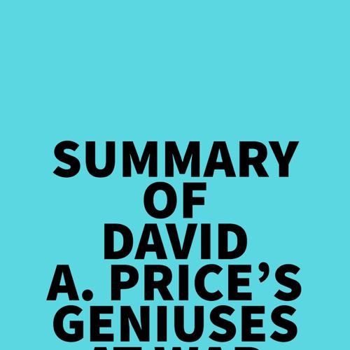 Summary of David A. Price's Geniuses at War