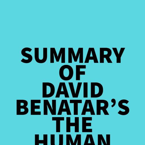 Summary of David Benatar's The Human Predicament