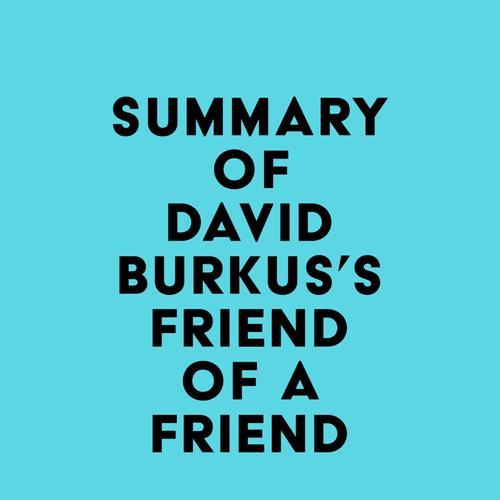 Summary of David Burkus's Friend Of A Friend . . .