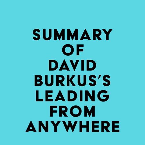 Summary of David Burkus's Leading From Anywhere