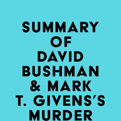 Summary of David Bushman & Mark T. Givens's Murder at Teal's Pond