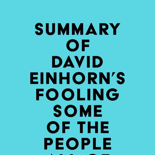 Summary of David Einhorn's Fooling Some of the People All of the Time