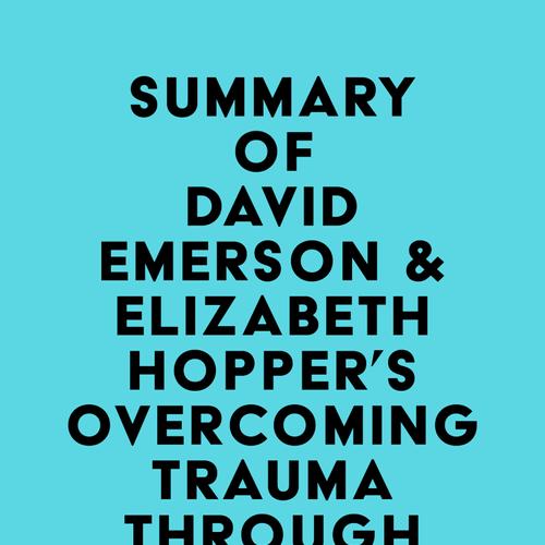 Summary of David Emerson & Elizabeth Hopper 's Overcoming Trauma through Yoga