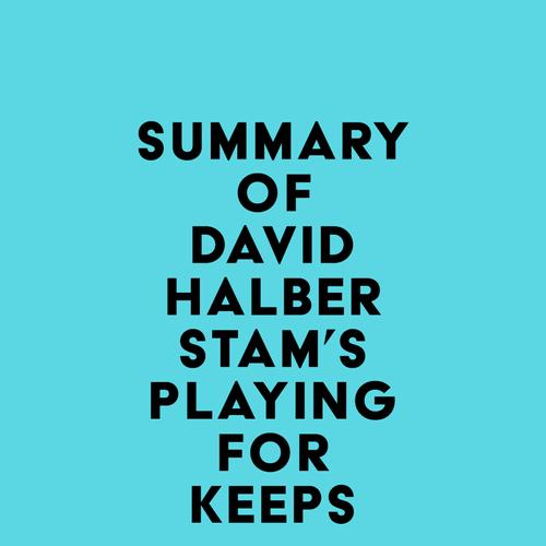 Summary of David Halberstam's Playing for Keeps