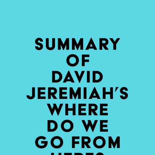 Summary of David Jeremiah's Where Do We Go from Here?