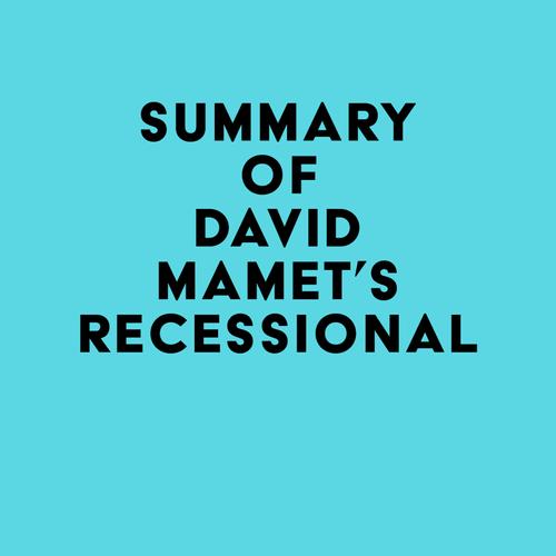 Summary of David Mamet's Recessional