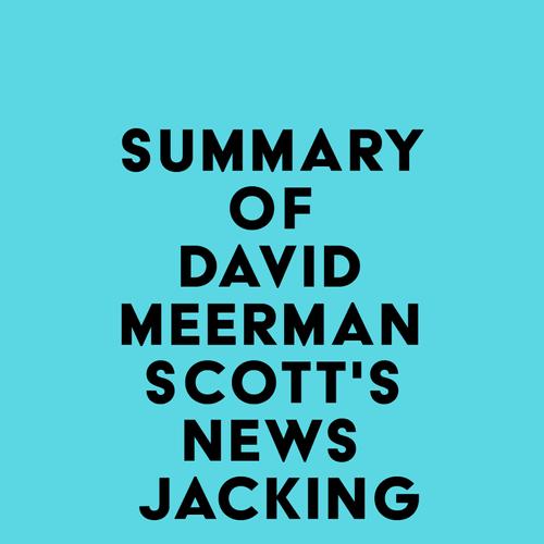 Summary of David Meerman Scott's Newsjacking