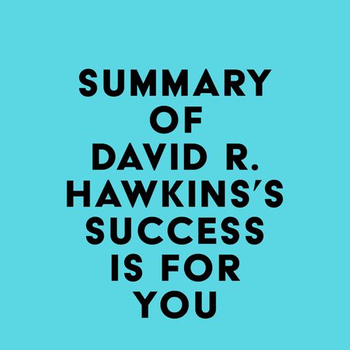 Summary of David R. Hawkins's Success Is for You