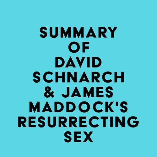 Summary of David Schnarch & James Maddock's Resurrecting Sex