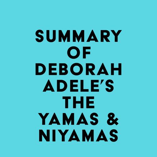 Summary of Deborah Adele's The Yamas & Niyamas