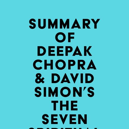 Summary of Deepak Chopra & David Simon's The Seven Spiritual Laws of Yoga