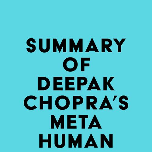 Summary of Deepak Chopra's Metahuman