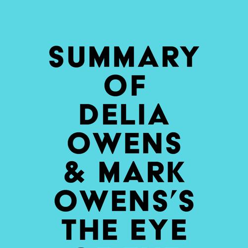 Summary of Delia Owens & Mark Owens's The Eye of the Elephant