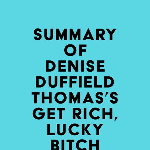 Summary of Denise Duffield Thomas's Get Rich, Lucky Bitch