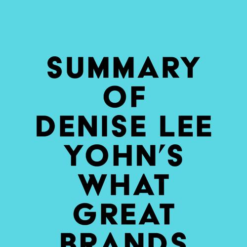 Summary of Denise Lee Yohn's What Great Brands Do