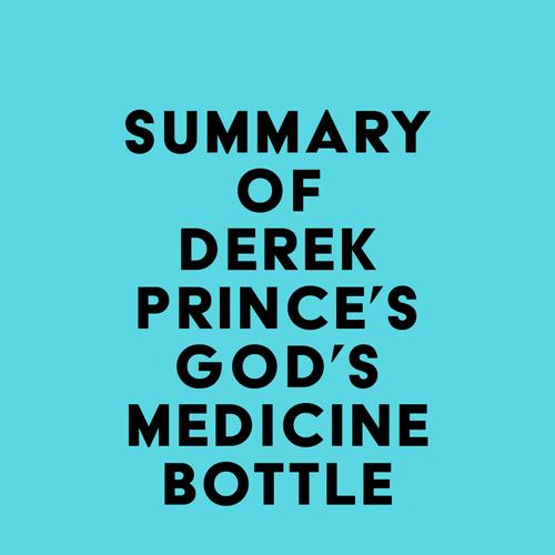 Summary of Derek Prince's God's Medicine Bottle