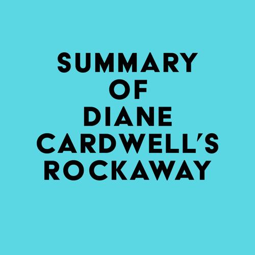 Summary of Diane Cardwell's Rockaway