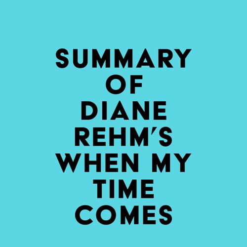 Summary of Diane Rehm's When My Time Comes