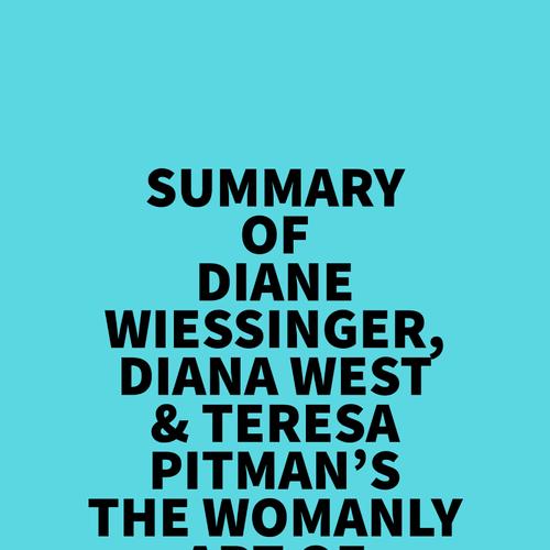 Summary of Diane Wiessinger, Diana West & Teresa Pitman's The Womanly Art Of Breastfeeding